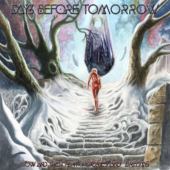 Now and then part II : Stories and dreams - DAYS BEFORE TOMORROW